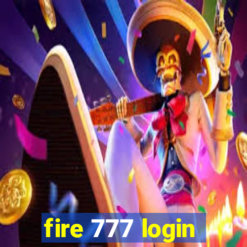 fire 777 login